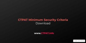 CTPAT Minimum Security Criteria